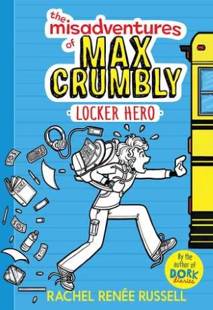 Book Cover for The Misadventures of Max Crumbly: Locker Hero