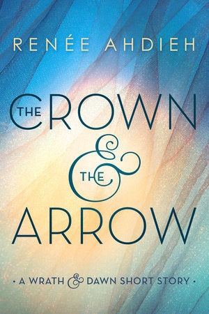 Book Cover for The Crown and the Arrow: A Wrath and Dawn Short Story