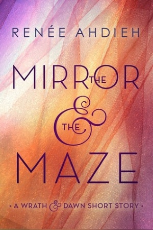 Book Cover for The Mirror and the Maze: A Wrath and Dawn Short Story